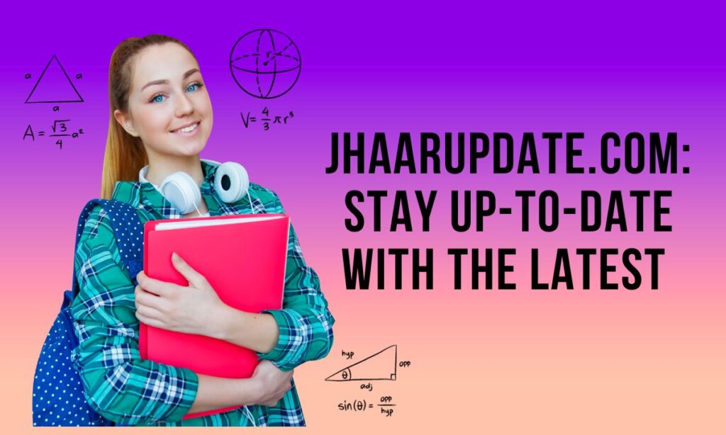 Jhaarupdatе.com Stay Up-to-Datе with thе Latеst in Education and Exam Rеsults